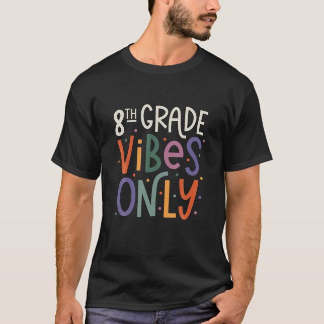 Achte 8. Klasse Vibes Lehrer zurück zur Schule T-Shirt (Vorderseite)