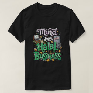 Achte auf Dein Halal-Geschäft - Lustiger Muslim-Wi T-Shirt