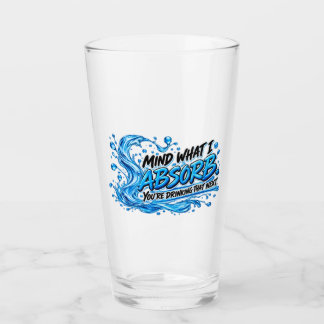 Achte darauf, was ich aufnehme - Lustiges Wasser-E Glas