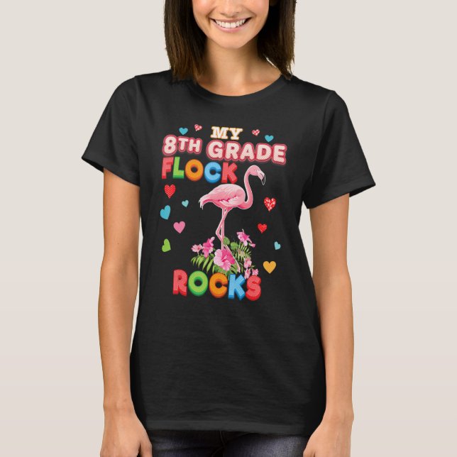 Achte Klasse Flock Rocks Flamingo Achte Lehrerin B T-Shirt (Vorderseite)