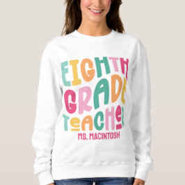 Achte Klasse Lehrer farbiger Retro-Text Sweatshirt