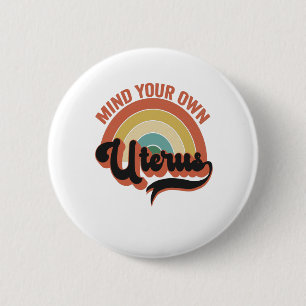 Achten Sie auf Ihr eigenes Uterus Abortion Vintag  Button