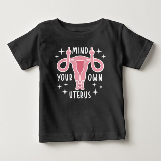 Achten Sie auf Ihre eigene Uterus Feminist Pro Wah Baby T-shirt (Vorderseite)