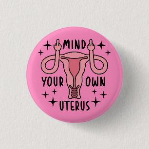 Achten Sie auf Ihre eigene Uterus Feminist Pro Wah Button