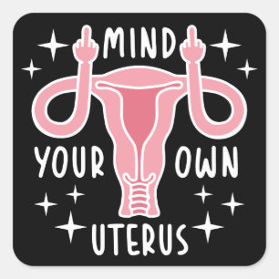 Achten Sie auf Ihre eigene Uterus Feminist Pro Wah Quadratischer Aufkleber