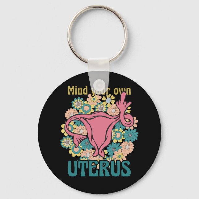 Achten Sie auf Ihre eigene Uterus Feminist Pro Wah Schlüsselanhänger (Vorderseite)