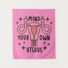 Achten Sie auf Ihre eigene Uterus Feminist Pro Wah Wandteppich