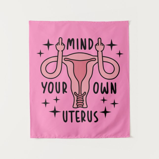 Achten Sie auf Ihre eigene Uterus Feminist Pro Wah Wandteppich (Vorderseite)