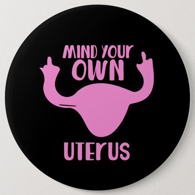 Achten Sie auf Ihre eigene uterus-Pro-Wahl Button (Vorderseite)