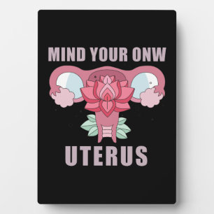 Achten Sie auf Ihre eigene Uterus Pro Wahl Feminis Fotoplatte