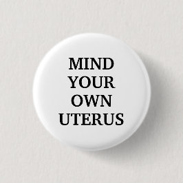 Achten Sie auf Ihre eigenen uterus schwarz elegant Button