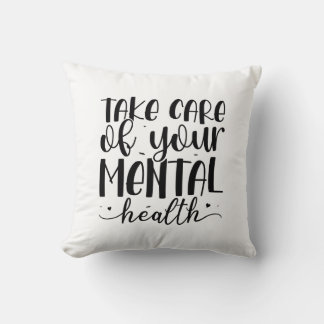 Achten Sie auf Ihre psychische Gesundheit Kissen