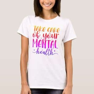 Achten Sie auf Ihre psychische Gesundheit T-Shirt