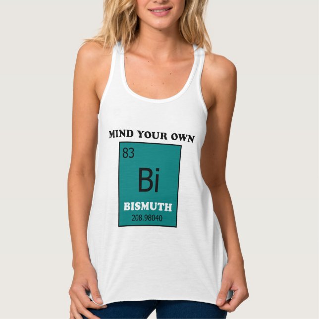 Achten Sie auf Ihren eigenen Bismuth Tank Top (Vorderseite)