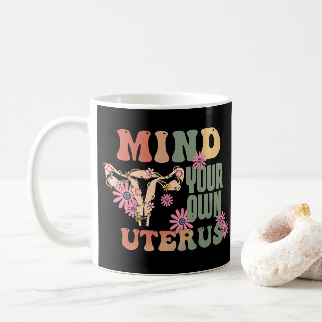 Achten Sie auf Ihren eigenen Uterus Kaffeetasse (Mit Donut)