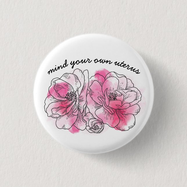 Achten Sie auf Ihren eigenen Uterus (rosa Blume) Button (Vorderseite)