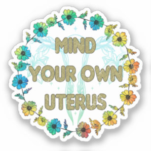 Achten Sie auf Ihren eigenen Uterus   Vorwahl Aufkleber