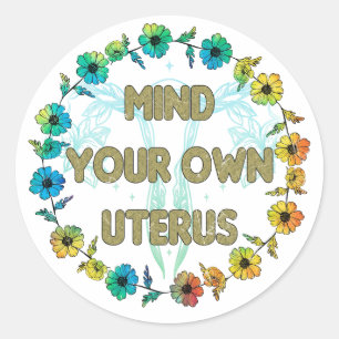 Achten Sie auf Ihren eigenen Uterus   Vorwahl Runder Aufkleber