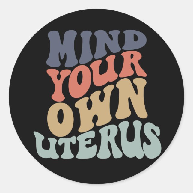 Achten Sie auf Ihren eigenen Uterusfeministen Runder Aufkleber (Vorderseite)