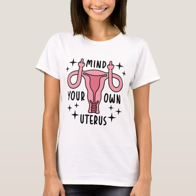 Achten Sie auf Ihren eigenen Uterusfeministen T-Shirt (Vorderseite)