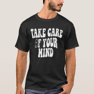 Achten Sie auf Ihren Geist Trendy Uni Positive Quo T-Shirt