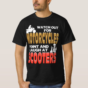 Achten Sie auf Motorräder... Lachen bei Scooters T-Shirt