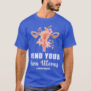 Achten Sie auf unsere Uterus Prochoice Women Right T-Shirt