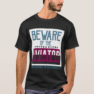 Achten Sie darauf, dass der Eigentümer des Flugzeu T-Shirt