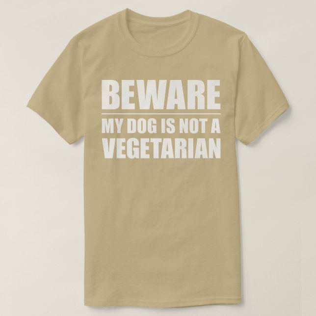 Achten Sie darauf, dass mein Hund kein vegetarisch T-Shirt (Design vorne)