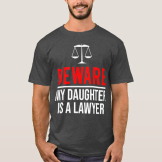Achten Sie darauf, dass meine Tochter ein Anwalt i T-Shirt