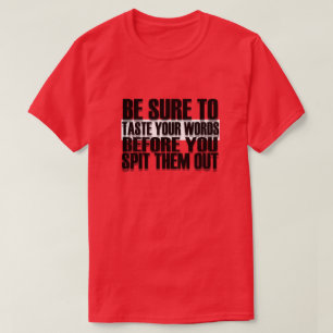 Achten Sie darauf, dass Sie Ihre Worte verkosten, T-Shirt