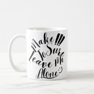 Achten Sie darauf, mich allein Verlassen Kaffeetasse