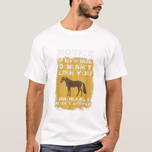 Achten Sie darauf, ob mein Pferd Sie nicht mag, ic T-Shirt