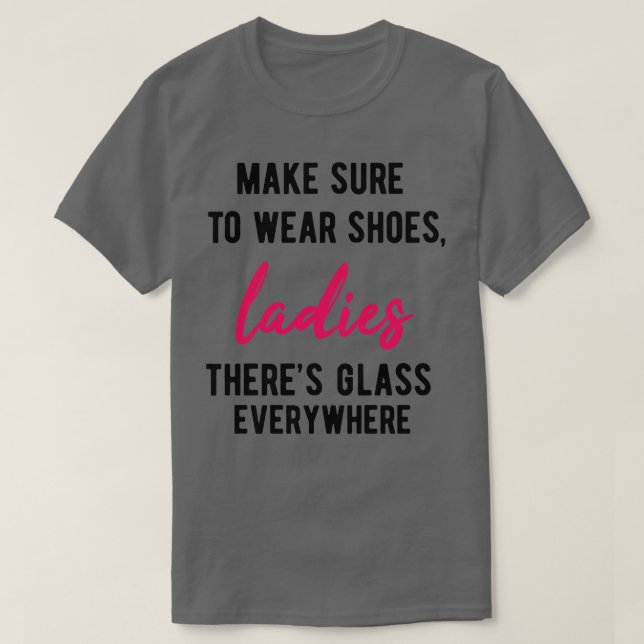 Achten Sie darauf, Schuhe Ladys Glass alle tragen T-Shirt (Design vorne)
