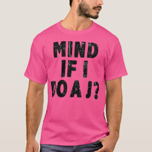 Achten Sie darauf, wenn ich einen J-Funny mache. T-Shirt