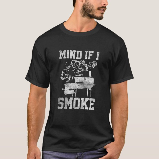 Achten Sie darauf, wenn ich GRILLEN Smoker rauche  T-Shirt (Vorderseite)