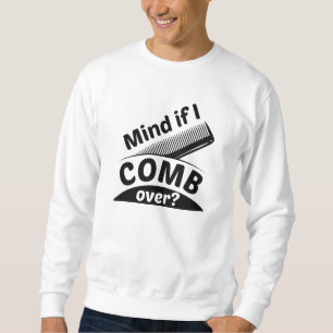 Achten Sie darauf, wenn ich rüber käme. Sweatshirt