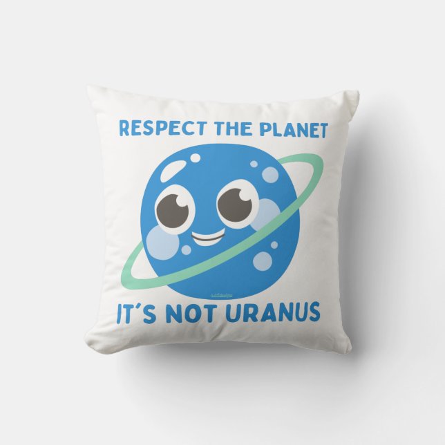 ACHTEN SIE DAS PLANET, ES IST NICHT URANUS lustig Kissen (Vorderseite)