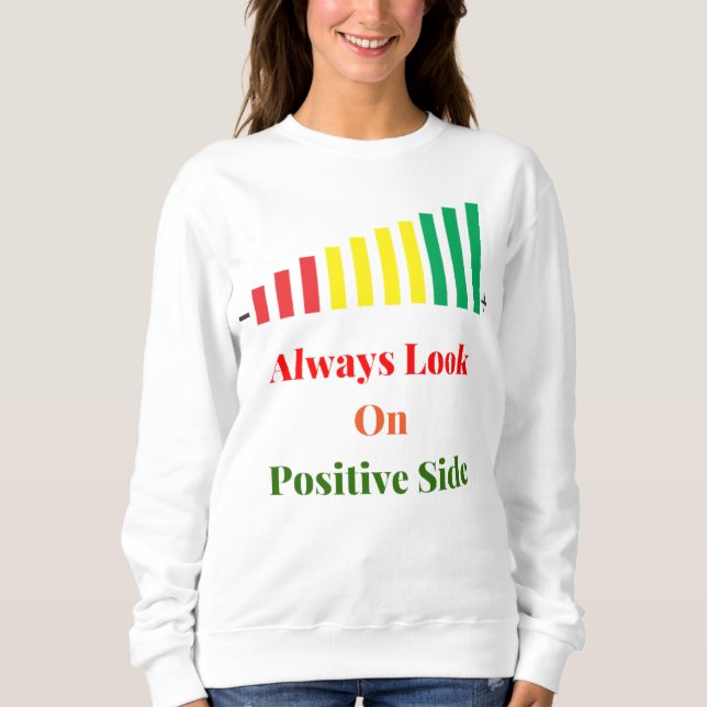 Achten Sie immer auf eine positive Seite - Shirt d (Vorderseite)