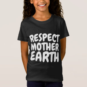 ACHTEN SIE MUTTER ERDE T - Shirt T-Shirts