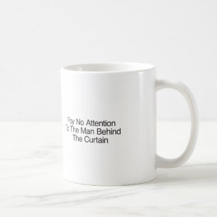Achten Sie nicht auf den Mann hinter dem Vorhang Tasse