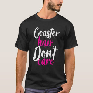 Achterbahn-Frisur ist egal T-Shirt