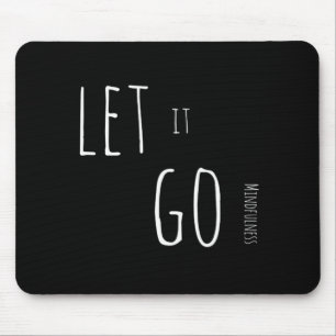 Achtsamkeit Geschenk LASS IT GO Mousepad