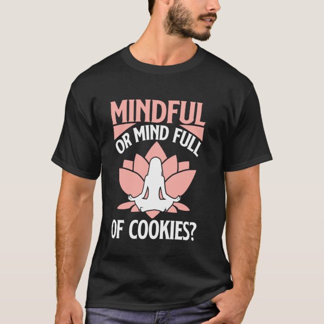 Achtsamkeit oder Geist voll von Cookies Lover Medi T-Shirt (Vorderseite)
