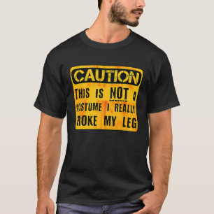 Achtung Dies ist kein Kostüm Gebrochener Arm Hallo T-Shirt