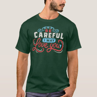 ACHTUNG, ich darf Sie Liebe haben T-Shirt