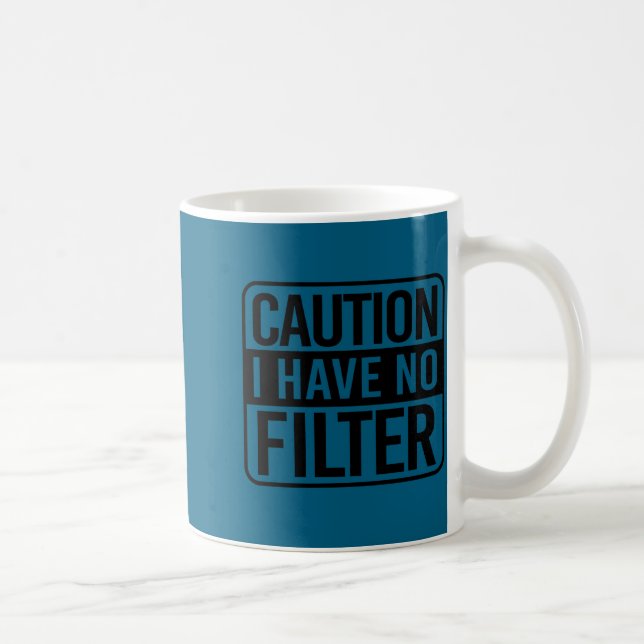 Achtung Ich habe keinen Filter  Kaffeetasse (Rechts)