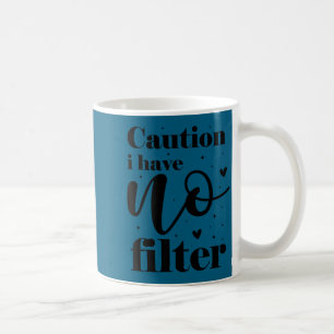 Achtung ich habe keinen Filter Kaffeetasse