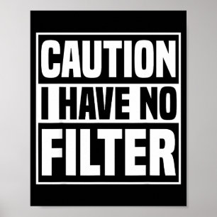Achtung Ich Habe Keinen Filter Lustiger Sarkastisc Poster