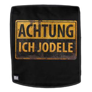 ACHTUNG ICH JODELE Lustig German Yodel Sign Schild Rucksack